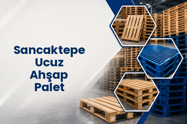 Sancaktepe Ucuz Ahşap Palet 