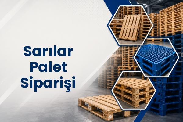 Sarılar Palet Siparişi 
