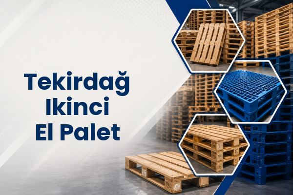 Tekirdağ Ikinci El Palet 