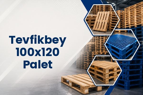 Tevfikbey 100x120 Palet 