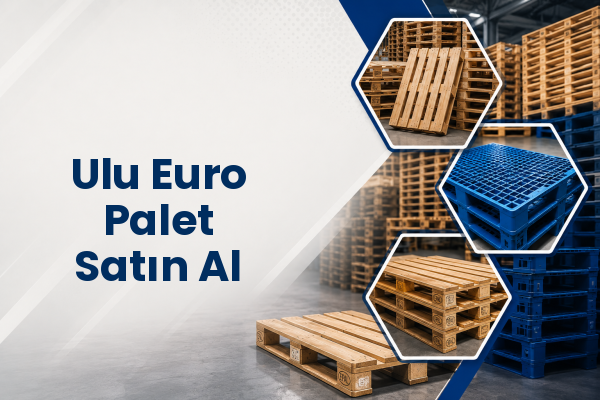 Ulu Euro Palet Satın Al 