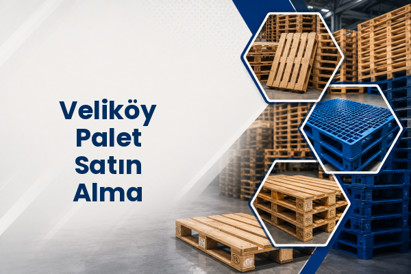 Veliköy Palet Satın Alma 