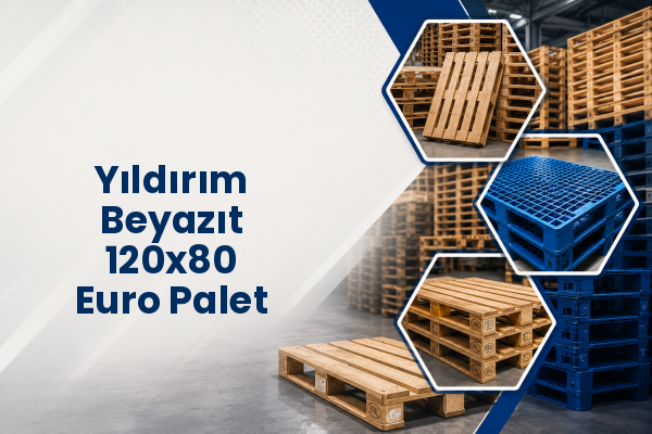 Yıldırım Beyazıt 120x80 Euro Palet 