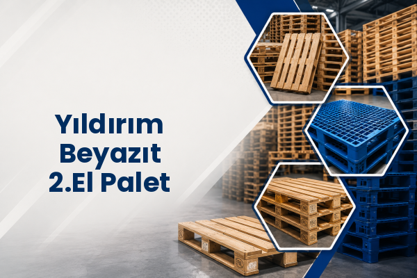 Yıldırım Beyazıt 2.El Palet 