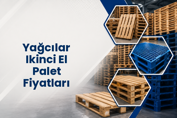 Yağcılar Ikinci El Palet Fiyatları 