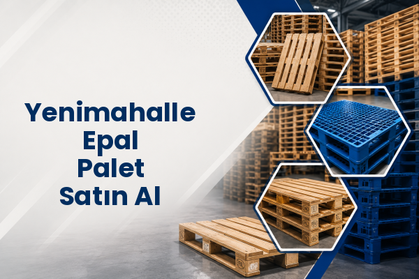 Yenimahalle Epal Palet Satın Al 