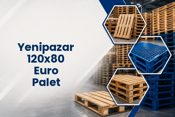 Yenipazar 120x80 Euro Palet 