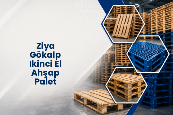 Ziya Gökalp Ikinci El Ahşap Palet 